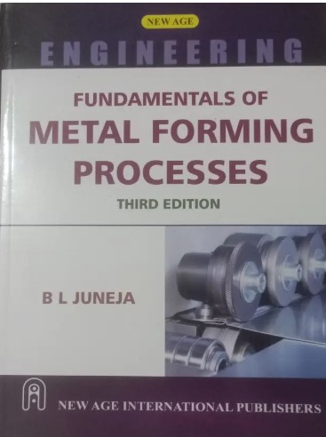 FUNDAMENTALS OF METAL FORMING PROCESSES | 3rd Edition
